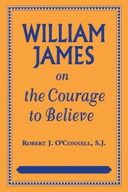 William James on the Courage to Believe