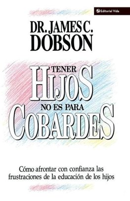El Tener Hijos No Es Para Cobardes