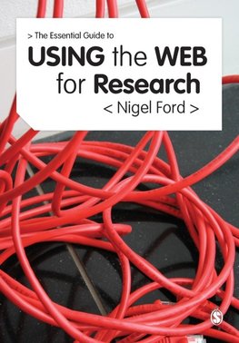 The Essential Guide to Using the Web for Research