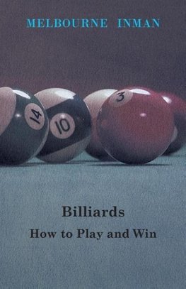 Billiards - How to Play and Win