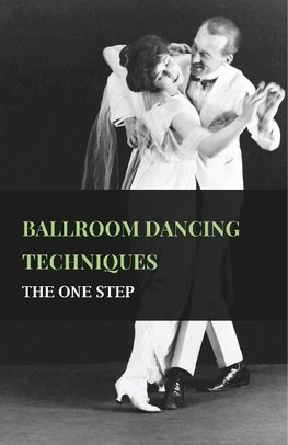 Ballroom Dancing Techniques - The One Step