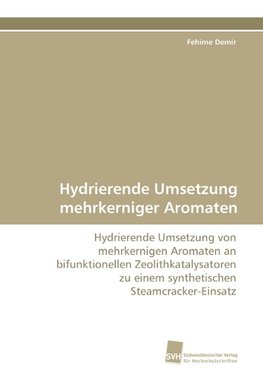 Hydrierende Umsetzung mehrkerniger Aromaten