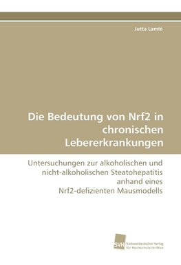 Die Bedeutung von Nrf2 in chronischen Lebererkrankungen
