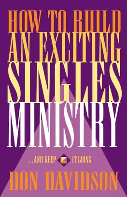 The How to Build an Exciting Singles Ministry