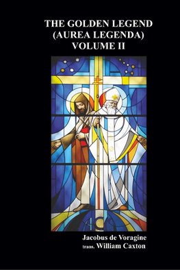 The Golden Legend (Aurea Legenda)