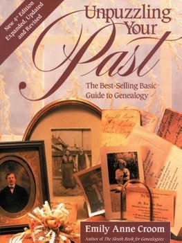 Unpuzzling Your Past. the Best-Selling Basic Guide to Genealogy. Fourth Edition. Expanded, Updated and Revised