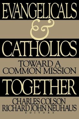The Evangelicals and Catholics Together