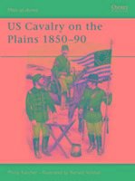 US Cavalry on the Plains 1850-90