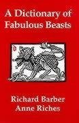 A Dictionary of Fabulous Beasts