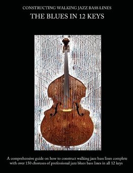 Constructing Walking Jazz Bass Lines Book I Walking Bass Lines