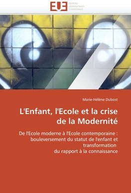 L'enfant, l'ecole et la crise de la modernité