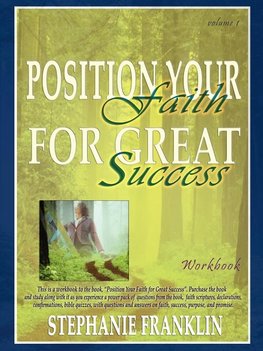 Position Your Faith for Great Success Workbook