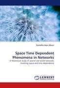 Space Time Dependent Phenomena in Networks