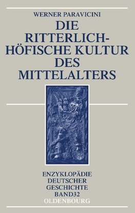 Die ritterlich-höfische Kultur des Mittelalters