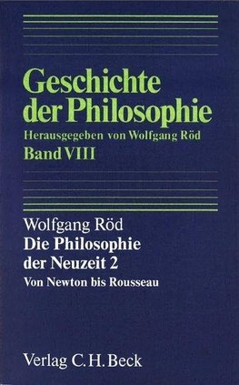 Geschichte der Philosophie  Bd. 8: Die Philosophie der Neuzeit 2: Von Newton bis Rousseau