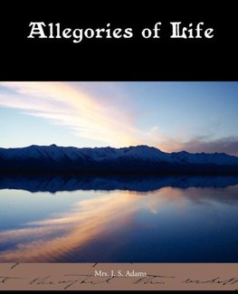 Allegories of Life