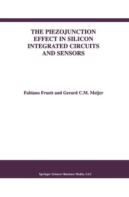 The Piezojunction Effect in Silicon Integrated Circuits and Sensors