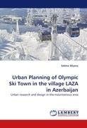 Urban Planning of Olympic Ski Town in the village LAZA in Azerbaijan