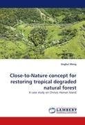 Close-to-Nature concept for restoring tropical degraded natural forest