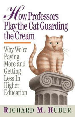 How Professors Play the Cat Guarding the Cream