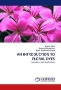 AN INTRODUCTION TO FLORAL DYES