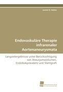 Endovaskuläre Therapie infrarenaler Aortenaneurysmata