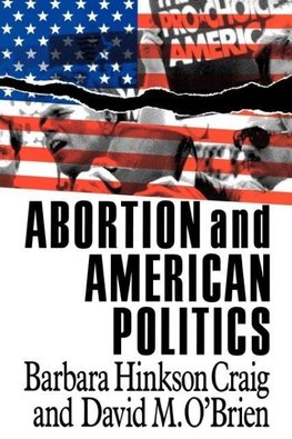 Abortion and American Politics