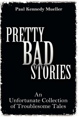 Pretty Bad Stories