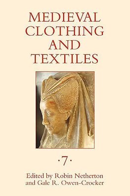 Medieval Clothing and Textiles, Volume 7