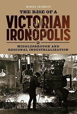 The Rise of a Victorian Ironopolis
