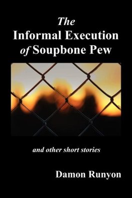 The Informal Execution of Soupbone Pew