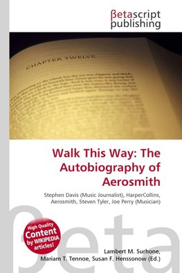 Walk This Way: The Autobiography of Aerosmith