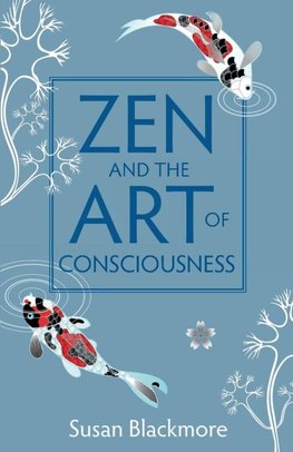 Zen and the Art of Consciousness