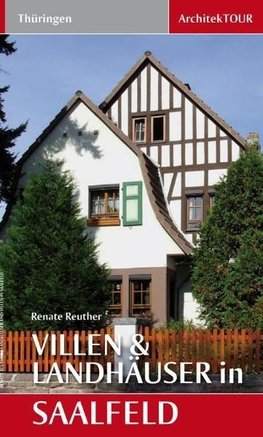 ArchitekTOUR: Villen und Landhäuser in Saalfeld