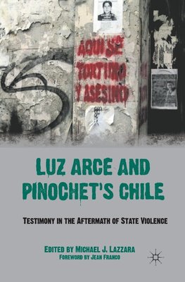 Luz Arce and Pinochet's Chile