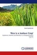 ''Rice is a Jealous Crop''