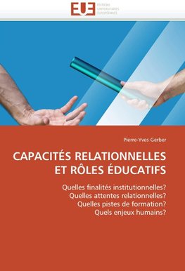 CAPACITÉS RELATIONNELLES ET RÔLES ÉDUCATIFS