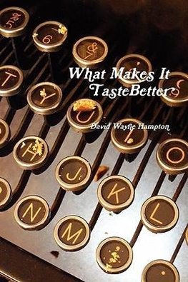 What Makes It Taste Better
