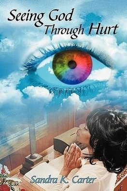 Seeing God Through Hurt