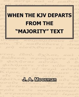 When The KJV Departs From The "Majority" Text