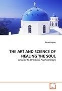 THE ART AND SCIENCE OF HEALING THE SOUL