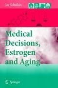 Medical Decisions, Estrogen and Aging