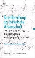 Kunstforschung als ästhetische Wissenschaft