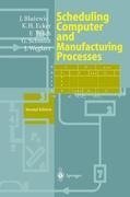 Scheduling Computer and Manufacturing Processes