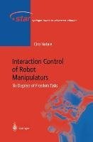 Interaction Control of Robot Manipulators