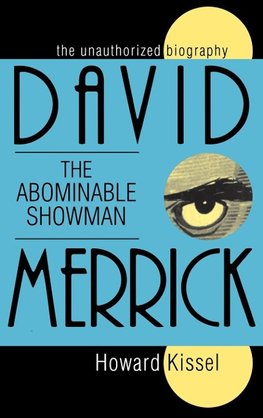The Unauthorized Biography David the Abominable Showman Merrick