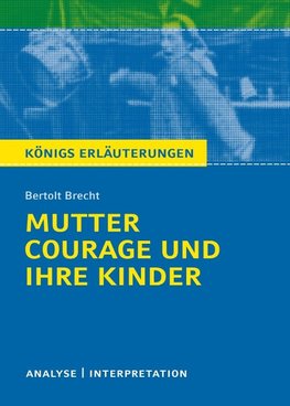 Mutter Courage und ihre Kinder. Textanalyse und Interpretation