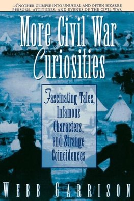The More Civil War Curiosities