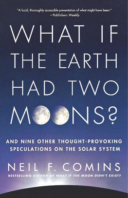 What If the Earth Had Two Moons?