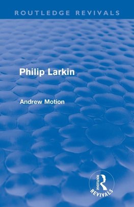 Philip Larkin (Routledge Revivals)